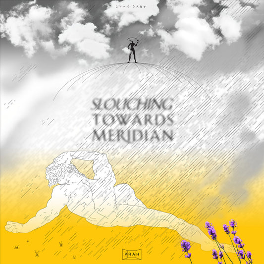 Lung Dart - Slouching Towards Meridian (PRAH)